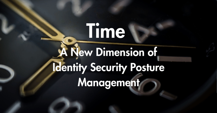 Time: A New Dimension of Identity Security Posture Management